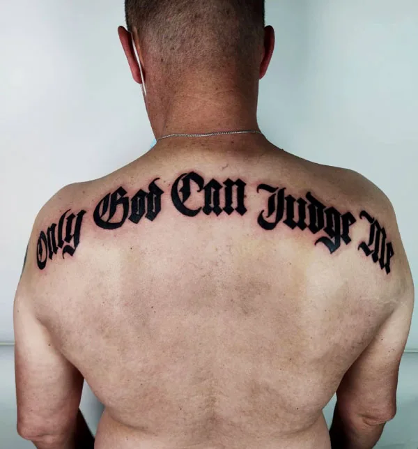 Only god can judge me tattoo on back