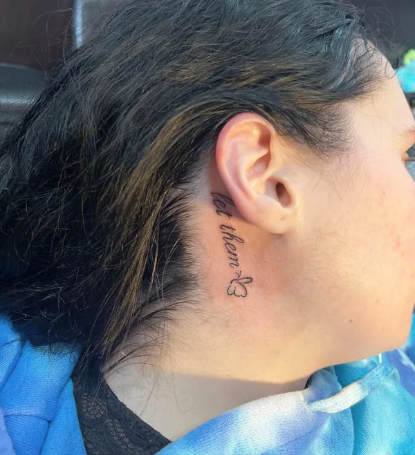 Let Them Tattoo Behind The Ear Tattoo